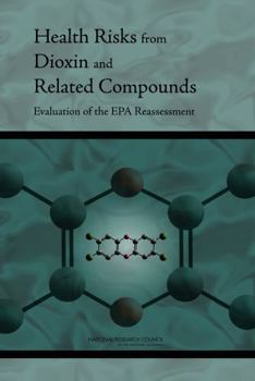 Paperback Health Risks from Dioxin and Related Compounds: Evaluation of the EPA Reassessment Book