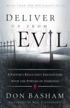 Paperback Deliver Us from Evil: A Pastor's Reluctant Encounters with the Powers of Darkness Book