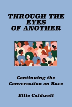Paperback Through the Eyes of Another: Continuing the Conversation on Race Book