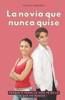 Paperback La novia que nunca quise [Spanish] Book