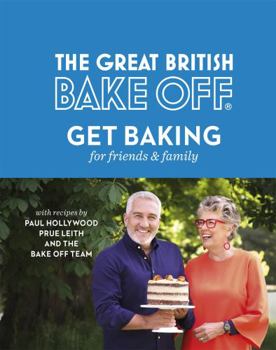 Hardcover The Great British Bake Off: Get Baking for Friends and Family Book