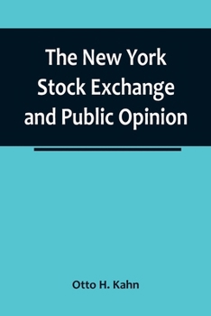 Paperback The New York Stock Exchange and Public Opinion; Remarks at Annual Dinner, Association of Stock Exchange Brokers, Held at the Astor Hotel, New York, Ja Book