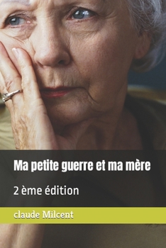 Paperback Ma petite guerre et ma mère: 2 ème édition [French] Book