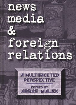 Hardcover News Media and Foreign Relations: A Multifaceted Perspective Book