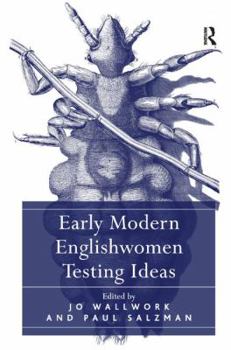 Hardcover Early Modern Englishwomen Testing Ideas Book