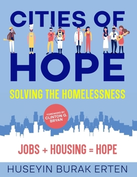 Paperback Cities of Hope Solving the Homelessness: Jobs + Housing = Hope Book