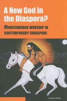 Paperback A New God in the Diaspora?: Muneeswaran Worship in Contemporary Singapore Book