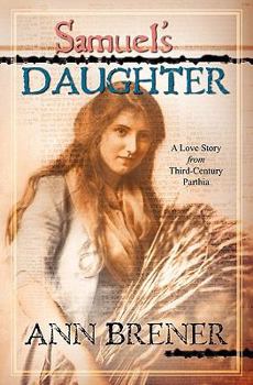 Paperback Samuel's Daughter: A Love Story from Third-Century Parthia Book