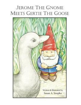 Paperback Jerome the Gnome Meets Gertie the Goose Book