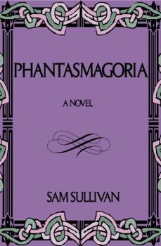 Paperback Phantasmagoria: A Fable of Early America Book