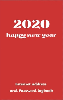 Paperback Happy new year 2020: Internet Address Username and Password Logbook Book