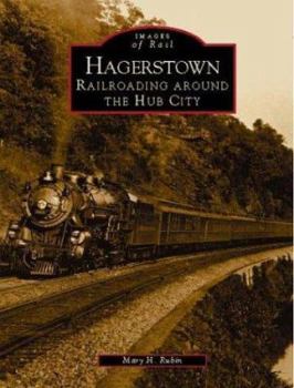 Paperback Hagerstown: Railroading Around the Hub City Book