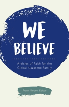 Paperback We Believe: Articles of Faith for the Global Nazarene Family Book
