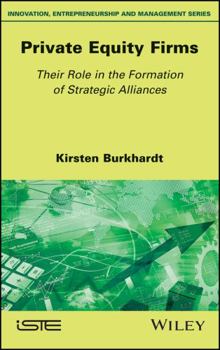Hardcover Private Equity Firms: Their Role in the Formation of Strategic Alliances Book