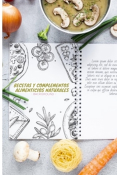 Paperback Recetas y complementos alimenticios naturales: Alimentaci?n y terapia [Spanish] Book