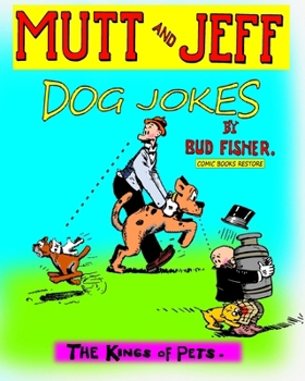 Mutt and Jeff, Dog Jokes: The Kings of Pets B0CP7KH584 Book Cover