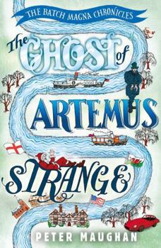 The Ghost of Artemus Strange - Book #5 of the Batch Magna