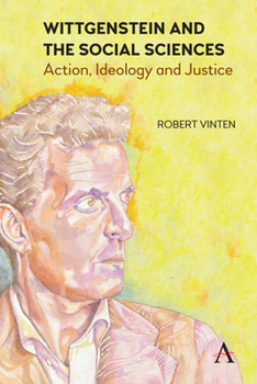 Hardcover Wittgenstein and the Social Sciences: Action, Ideology and Justice Book