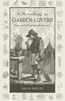 Miscellany for Garden-Lovers : Facts and Folklore Through the Ages
