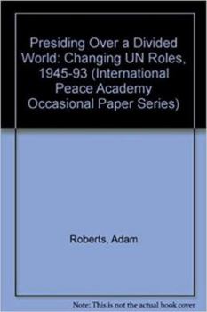 Paperback Presiding Over a Divided World: Changing Un Roles, 1945-1993 Book