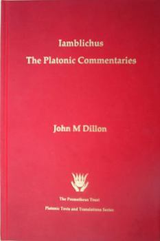 Hardcover Iamblichi Chalcidensis in Platonis Dialogos Commentariorum Fragmenta: Iamblichus, the Platonic Commentaries (Platonic Texts & Translations) Book