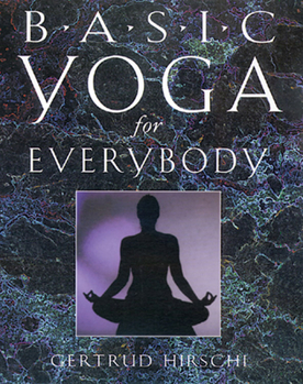 Hardcover Basic Yoga for Everybody: Kit: 84 Cards with Accompanying Handbook [With 84 Color-Coded Cards] Book