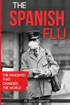 Paperback The Spanish Flu: The pandemic that changed the world Book