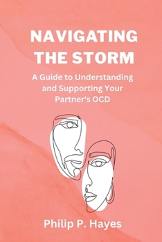 Paperback Navigating the storm: A guide to understanding your partner's OCD Book