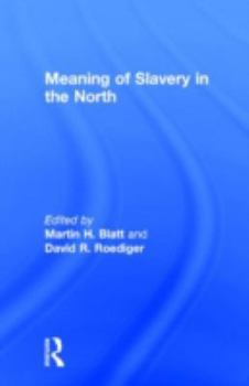 Paperback Meaning of Slavery in the North Book