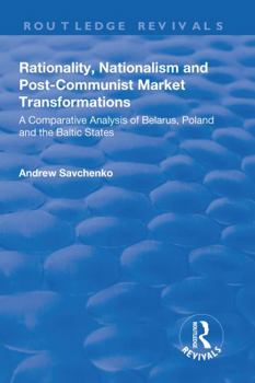 Rationality, Nationalism and Post-Communist Market