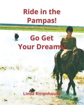 Paperback Ride in the Pampas!: Go Get Your Dreams! Book