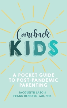 Paperback Comeback Kids: A Pocket Guide to Post-Pandemic Parenting Book