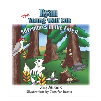 Paperback Ryan the Young Wolf Cub: Adventures in the Forest Book