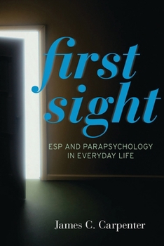 Paperback First Sight: ESP and Parapsychology in Everyday Life Book