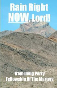 Paperback Rain Right NOW, Lord!: How to get your cup so full of Jesus that nothing else can fit. Book
