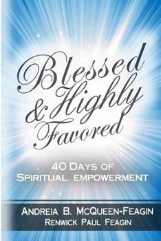 Blessed & Highly Favored: 40 Days of Spiritual Empowerment
