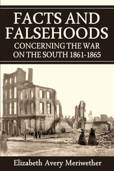 Paperback Facts and Falsehoods Concerning the War on the South 1861-1865 Book