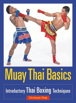 Paperback Muay Thai Basics: Introductory Thai Boxing Techniques Book