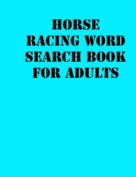 Paperback Horse racing Word Search Book For Adults: large print puzzle book.8,5x11, matte cover, soprt Activity Puzzle Book with solution [Large Print] Book