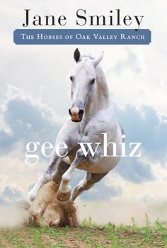 Gee Whiz - Book #5 of the Horses of Oak Valley Ranch