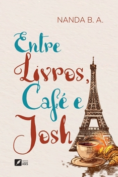 Entre livros, café e Josh (Portuguese Edition)