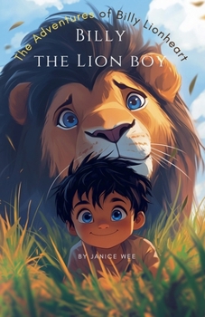Billy The Lion Boy (The Adventures of Billy Lionheart)