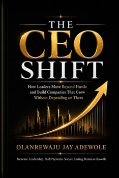 Paperback The CEO Shift: How Leaders Move Beyond Hustle and Build Companies That Grow Without Depending on Them Book