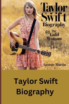 Paperback Taylor Swift Biography: The Golden Woman Book