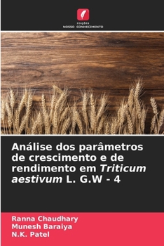 Paperback Análise dos parâmetros de crescimento e de rendimento em Triticum aestivum L. G.W - 4 [Portuguese] Book