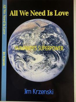 Paperback All We Need Is Love: Humanity's Superpower Book
