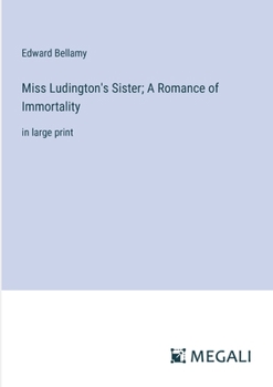 Paperback Miss Ludington's Sister; A Romance of Immortality: in large print Book