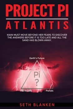 Project PI: ATLANTIS: Kiani must move beyond her fears to Discover the answers before it is too late and all the sand has blown away.