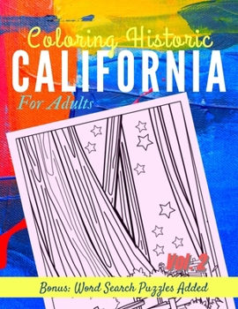 Coloring Historic California for Adults Vol.2: Travel Colouring Bucket List Scenes of Iconic California Places to Visit