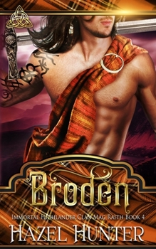 Paperback Broden (Immortal Highlander, Clan Mag Raith Book 4): A Scottish Time Travel Romance Book